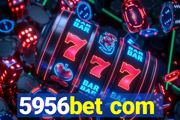 5956bet com